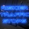 [更危险的临时拦截]Riskier Traffic Stops